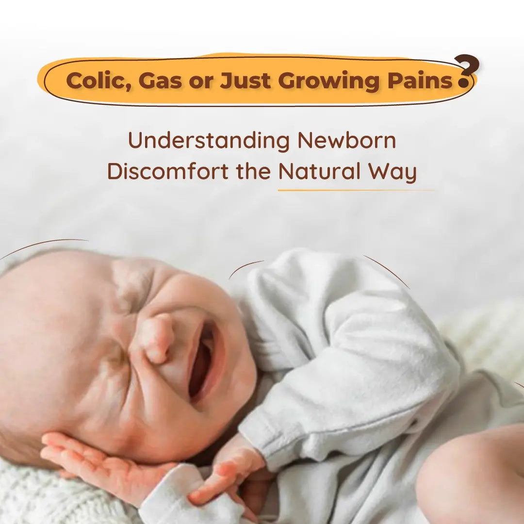 Colic, Gas or Just Growing Pains? Understanding Newborn Discomfort the Natural Way