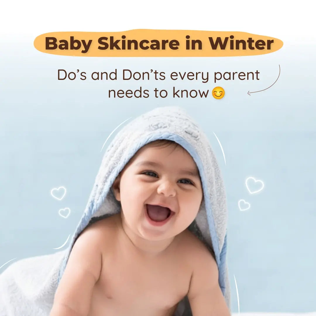 Baby Skincare in Winter — Do’s and Don’ts Every Parent Needs to Know
