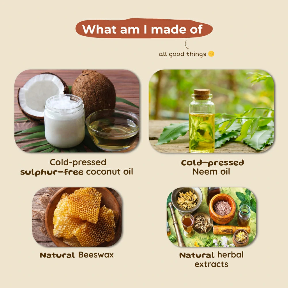 Ingredients list with images: Cold-pressed sulphur-free coconut oil, Cold-pressed neem oil, Natural beeswax, and Natural herbal extracts. Titled “What am I made of – all good things 😊”.